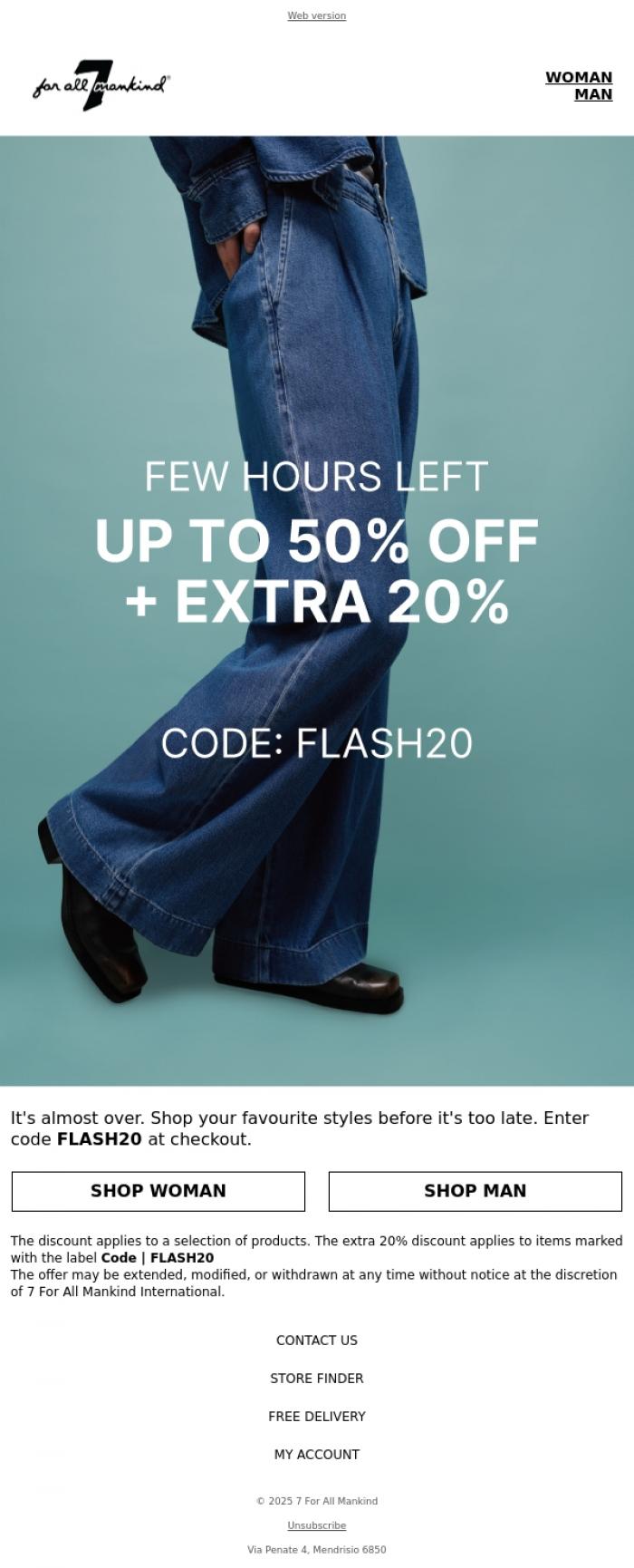 Email Design Inspiration from 7 For All Mankind, Final hours: UP TO 50% OFF + EXTRA 20%
