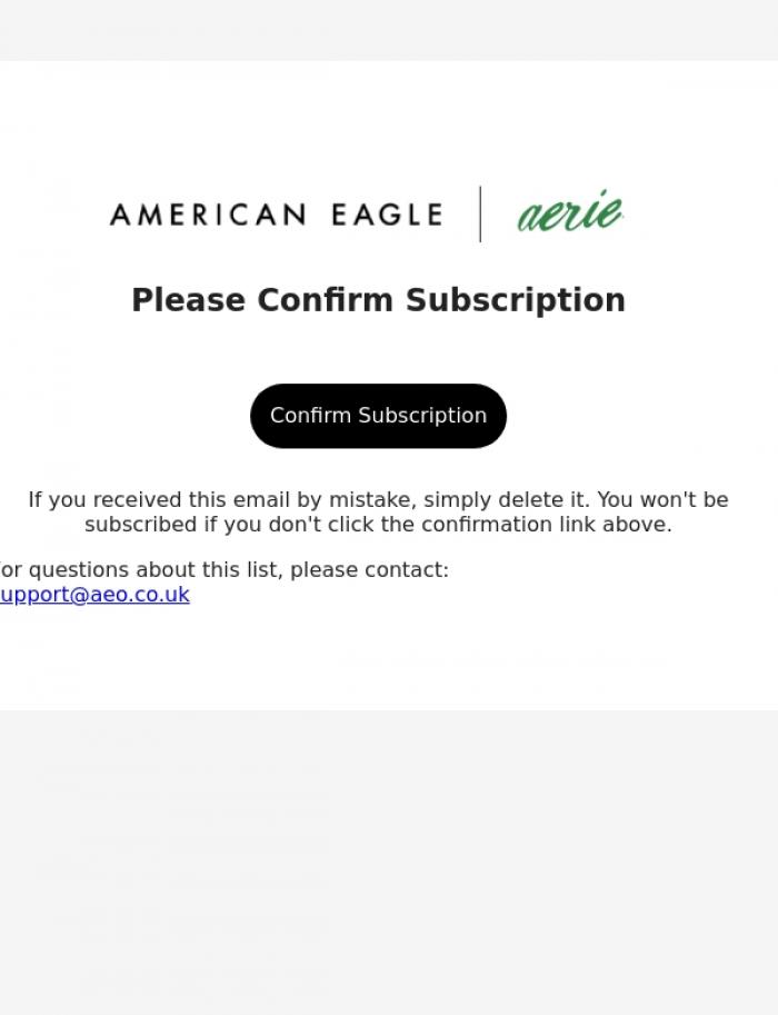 Email Design Inspiration from American Eagle United Kingdom, Confirm Your Subscription