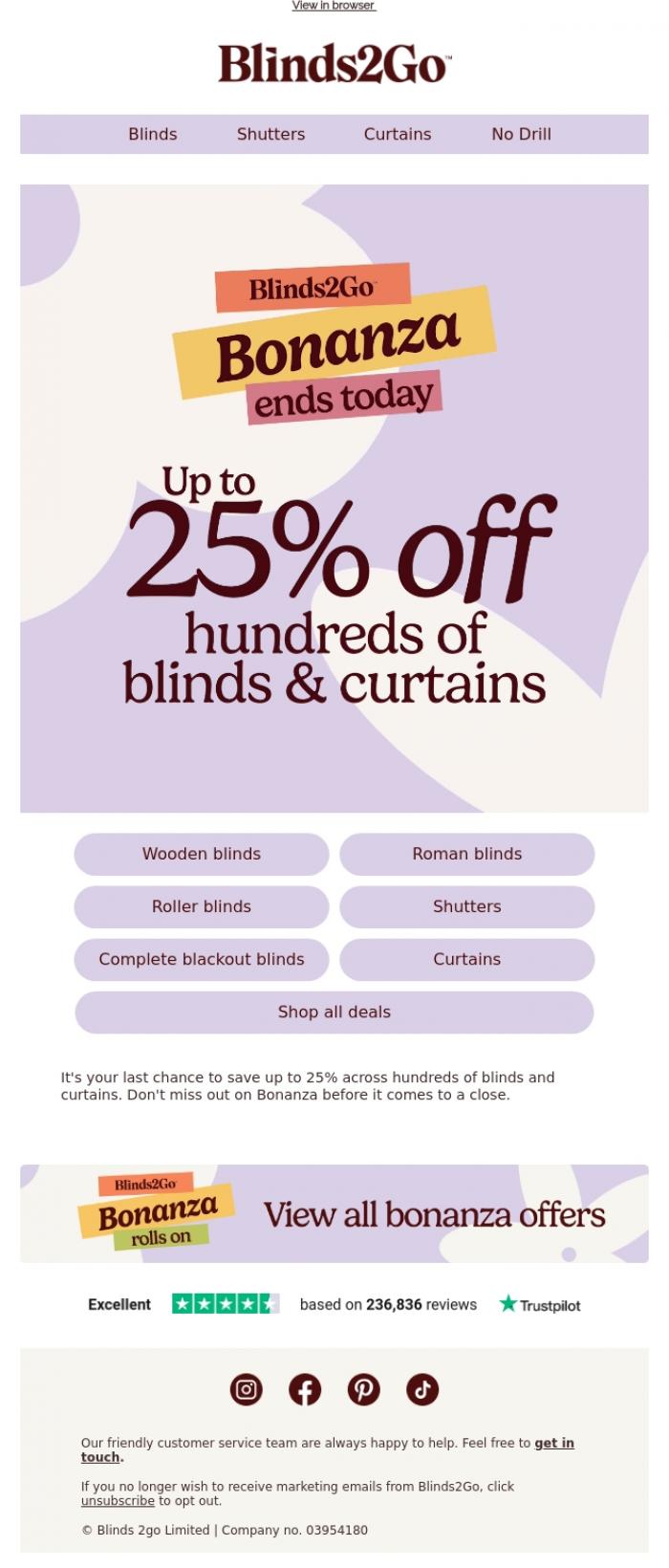 Email Design Inspiration from Blinds 2go Promotions Team, Ends today: up to 25% off hundreds of styles