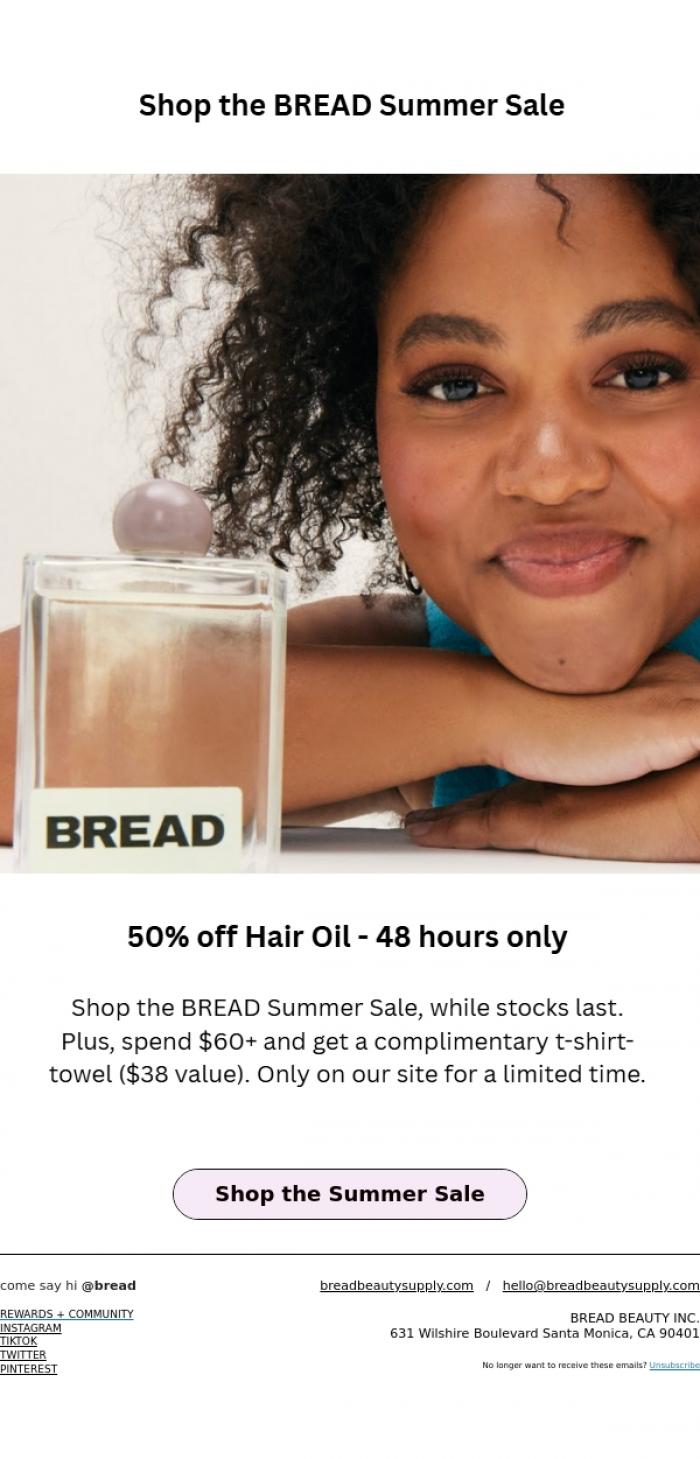 Email Design Inspiration from Bread Beauty Supply, Shop the BREAD Summer Sale - Get 50% off Hair Oil
