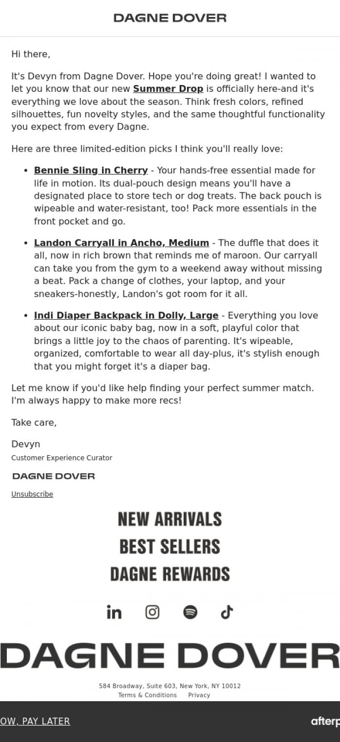 Email Design Inspiration from Devyn from Dagne Dover, Our new Summer Drop is here.