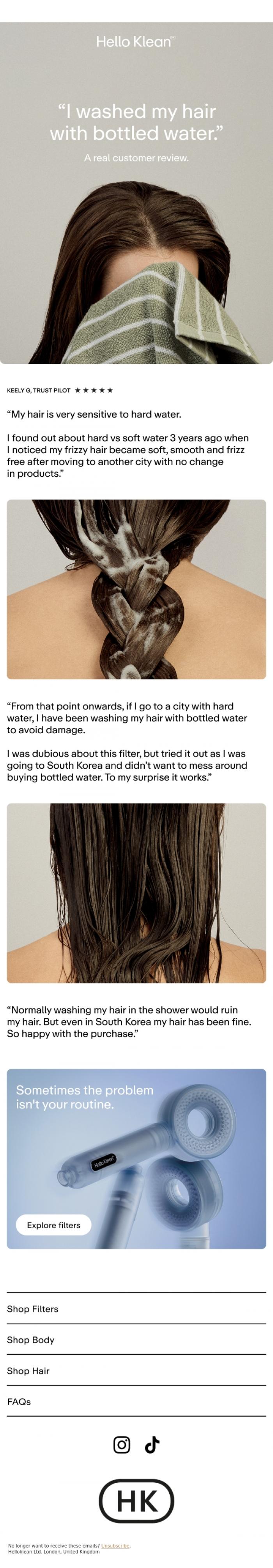 Email Design Inspiration from Hello Klean, "I washed my hair with bottled water."