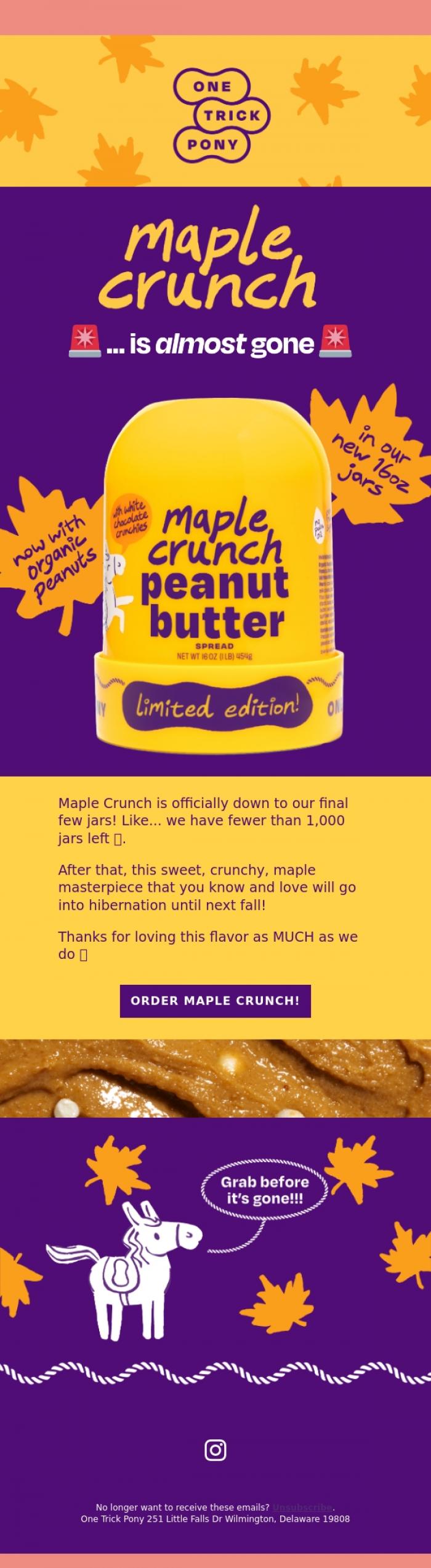 Email Design Inspiration from One Trick Pony, Maple Crunch - Fewer Than 1,000 Jars Left!