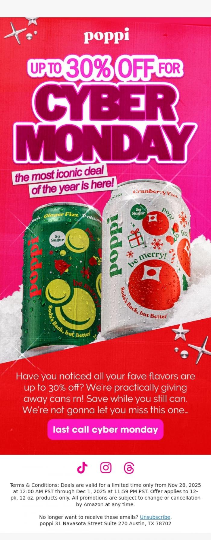 Email Design Inspiration from poppi, last call fr: up to 30% off cyber monday 🤑🥤
