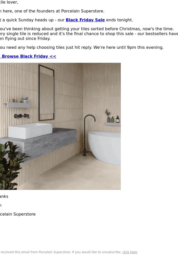 Email Design Inspiration from Porcelain Superstore, Ends tonight: up to 30% off tiles ⏰
