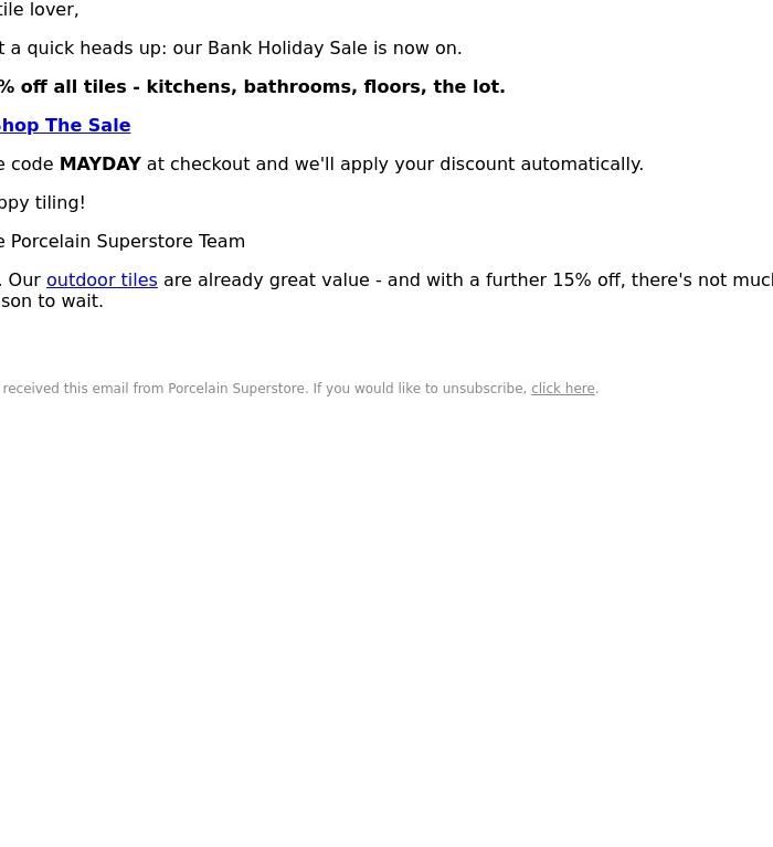Email Design Inspiration from Porcelain Superstore, 15% off all tiles - Bank Holiday Sale