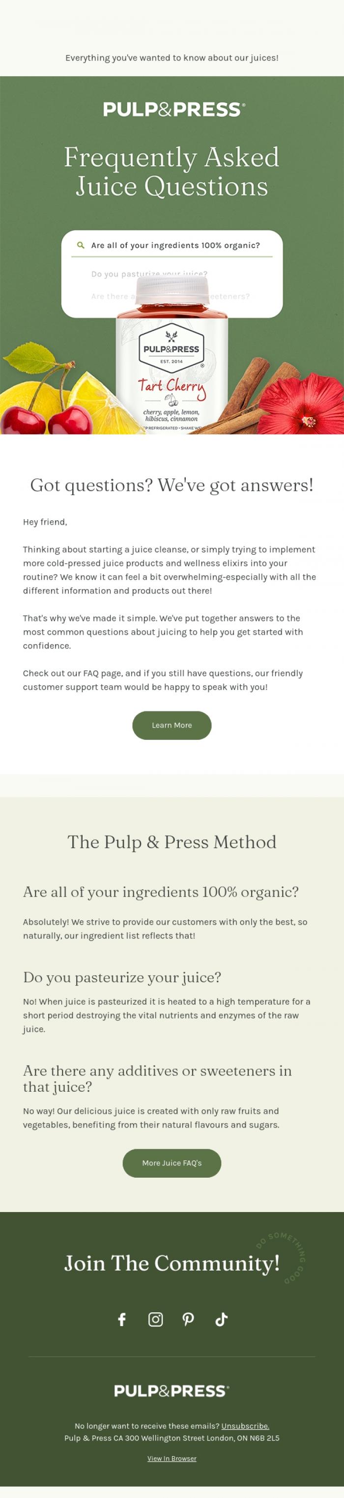 Email Design Inspiration from Pulp & Press, Got questions, friend? We've got answers just for you!