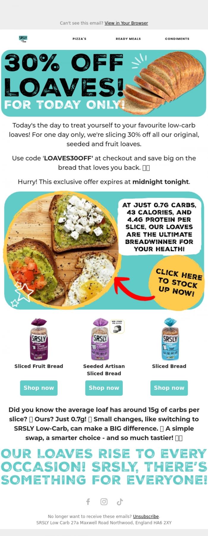 Email Design Inspiration from SRSLY Low Carb, Bake Your Day with 30% Off! 🥖