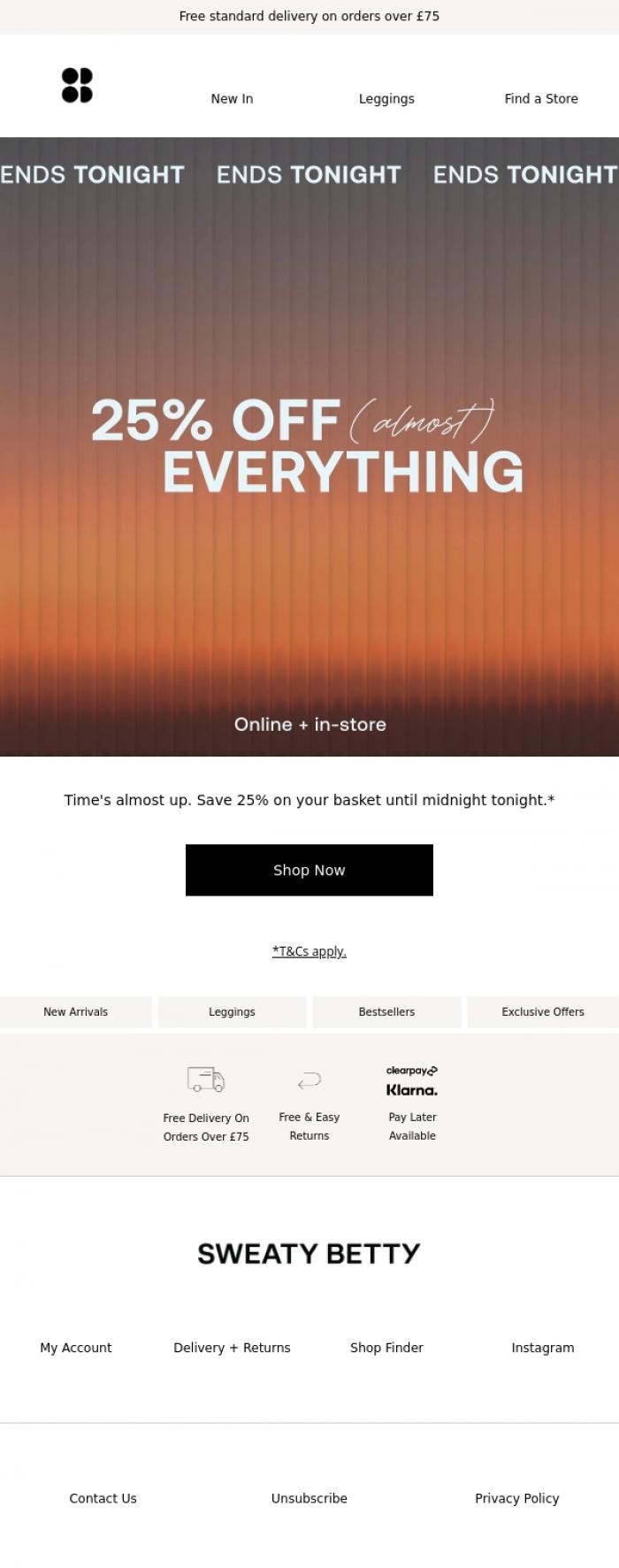 Email Design Inspiration from Sweaty Betty, Ends tonight: 25% off (almost) everything ⏰