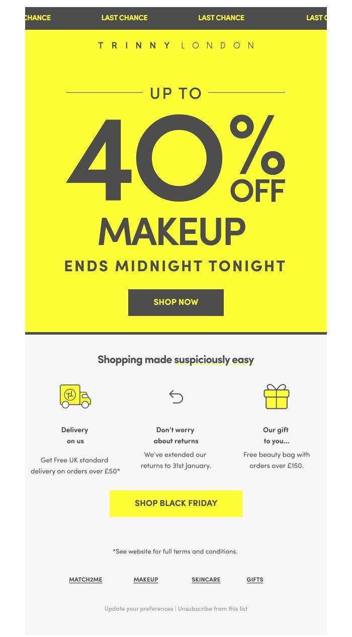Email Design Inspiration from Trinny London, Last chance for up to 40% off EVERYTHING*
